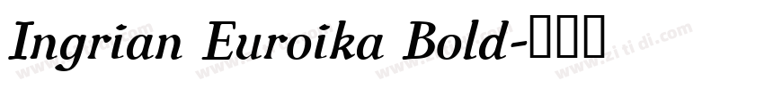 Ingrian Euroika Bold字体转换 Ingrian Euroika Bold字体转换
